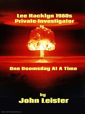 cover image of Lee Hacklyn 1980s Private Investigator in One Doomsday At a Time
